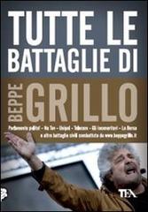 Tutte le battaglie di Beppe Grillo di Beppe Grillo edito da TEA