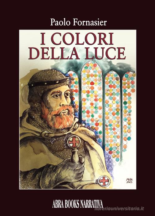Libro I colori della luce di Paolo Fornasier di Abrabooks