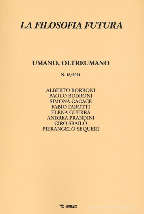 La filosofia futura (2021) vol.16 edito da Mimesis