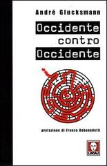 Occidente contro Occidente di André Glucksmann edito da Lindau