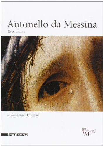 Ecce homo. Antonello da Messina. Catalogo della mostra (Milano, 29 ottobre-1 dicembre 2002) edito da Silvana
