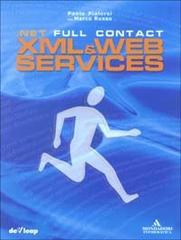 NET XML e Web Services. Full Contact di Paolo Pialorsi, Marco Russo edito da Mondadori Informatica