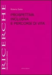 Prospettiva inclusiva e percorsi di vita di Roberta Garbo edito da Edizioni Junior