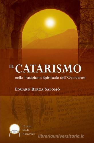 Il catarismo nella tradizione spirituale dell'Occidente di Eduard Berga Salomò edito da Lectorium Rosicrucianum
