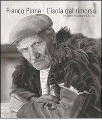 Franco Pinna. L'isola del rimorso. Fotografie in Sardegna 1953-1967 di Giuseppe Pinna edito da Imago Multimedia