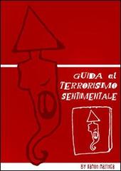 Guida al terrorismo sentimentale di Ramon Mazinga edito da Escrubio Edizioni
