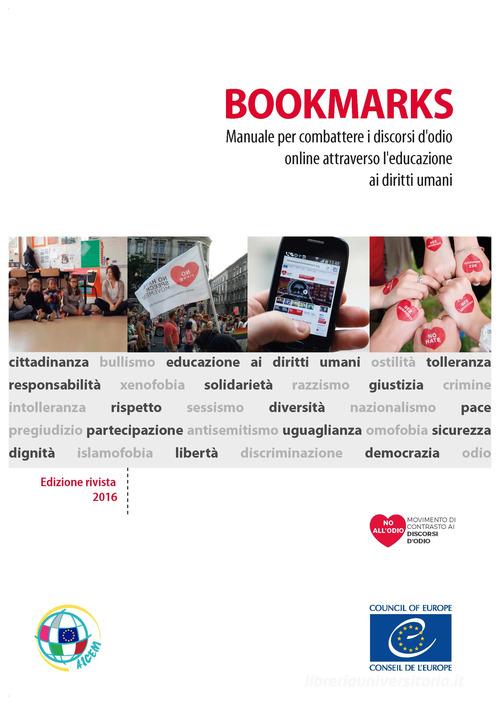 Bookmarks. Manuale per combattere i discorsi d'odio online attraverso l'educazione ai diritti umani di Rui Gomes, Ellie Keen, Mara Georgescu edito da AICEM