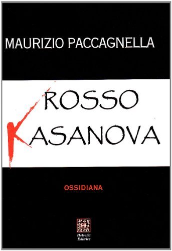Rosso Kasanova di Maurizio Paccagnella edito da Helvetia