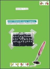 Posso chiamarla signor maestro? Angelo Longo maestro interculturale di Dorothy L. Zinn edito da La Biblioteca di Tolbà