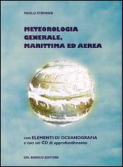 Meteorologia generale, marittima ed aerea. Con CD-ROM di Paolo Stenner edito da Del Bianco Editore