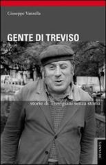 Gente di Treviso. Storie di trevigiani senza storia di Giuseppe Vanzella edito da Devanzis