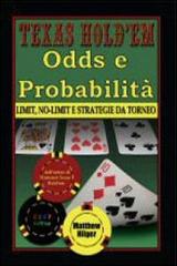 Texas Hold'em. Odds e probabilità. Limit, No-Limit e strategie di torneo di Matthew Hilger edito da DGS3
