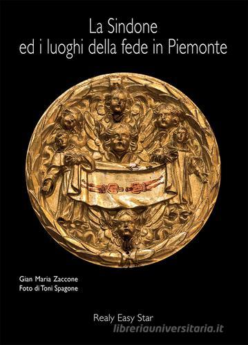 La Sindone ed i luoghi della fede in Piemonte. Ediz. multilingue di Gian Maria Zaccone edito da Realy Easy Star