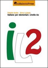 Italiano per elementari. Livello A2 di Patrizia Guida, Anna Luperto edito da UniSalento Press