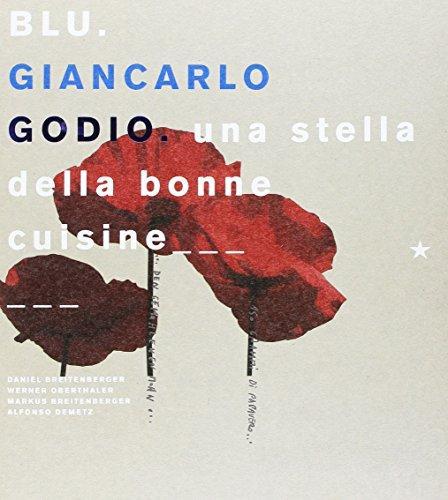 Blu. Giancarlo Godio. Una stella della bonne cuisine di Werner Obertahler edito da Gamsblutverlag