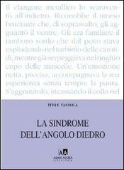 La sindrome dell'angolo diedro di Tito E. Vannola edito da Alma Aurea