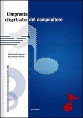 L' impronta digitale del compositore di Michele Della Ventura, Massimiliano Pancini edito da GDE Edizioni Musicali