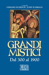 Grandi mistici. Dal 300 al 1900 edito da EDB
