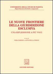 Le nuove frontiere della giurisdizione esclusiva. Una riflessione a più voci. Atti dell'Incontro di studio (Padova, 23 marzo 2001) edito da Giuffrè