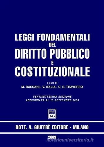 Leggi fondamentali del diritto pubblico e costituzionale di Mario Bassani, Vittorio Italia, Carlo E. Traverso edito da Giuffrè