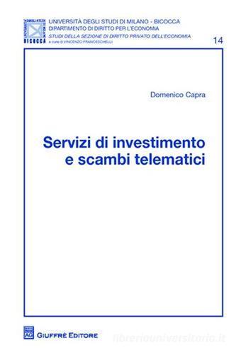 Servizi di investimento e scambi telematici di Domenico Capra edito da Giuffrè