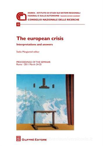 The european crisi. Interpretations and answers. Proceedings of the Seminar (Roma, 24-25 marzo 2011) edito da Giuffrè