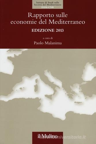 Rapporto sulle economie del Mediterraneo 2013 edito da Il Mulino