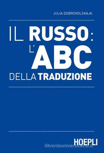 Il russo: l'ABC della traduzione di Julia Dobrovolskaja edito da Hoepli
