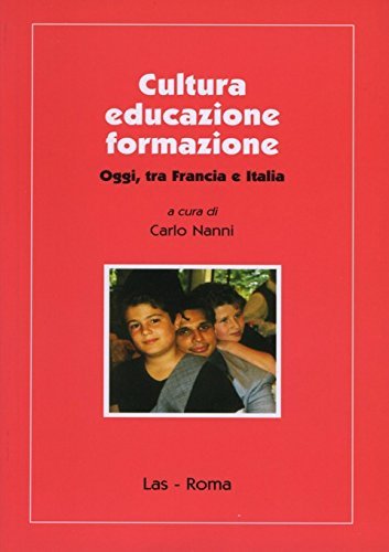 Cultura educazione formazione. Oggi, tra Francia e Italia edito da LAS