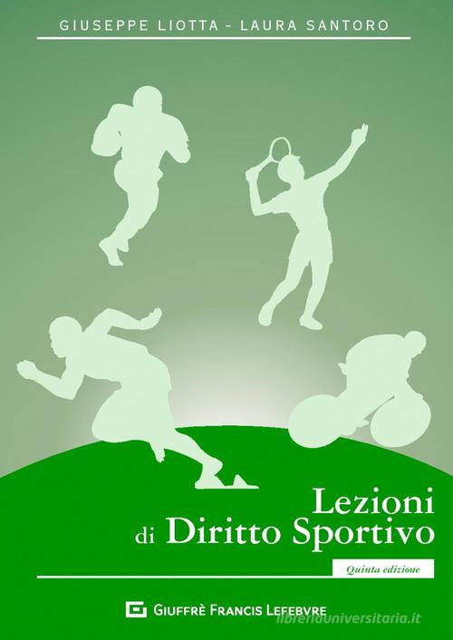 Lezioni di diritto sportivo di Giuseppe Liotta, Laura Santoro edito da Giuffrè