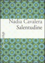 Salentudine. Nonsense in dialetto galatonese di Nadia Cavalera edito da Marsilio