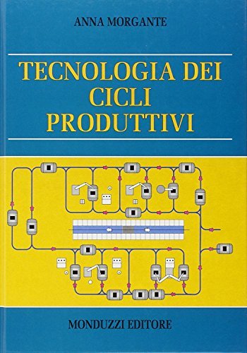 Tecnologia dei cicli produttivi di Anna Morgante edito da Monduzzi