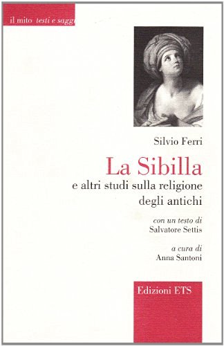 La Sibilla e altri studi sulla religione e gli dei greci di Silvio Ferri edito da Edizioni ETS