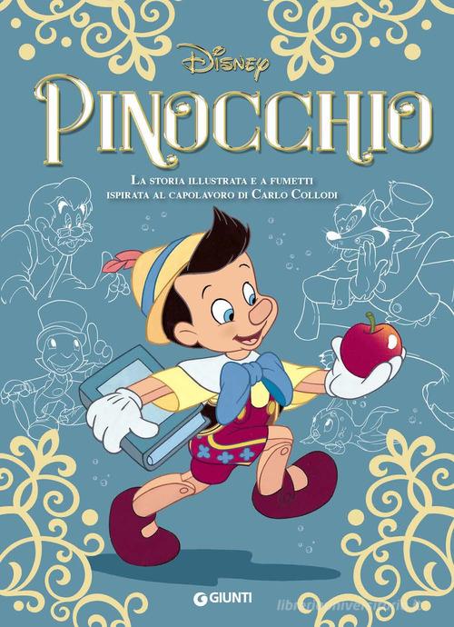 Pinocchio. La storia illustrata e a fumetti ispirata al capolavoro di Carlo Collodi edito da Disney Libri