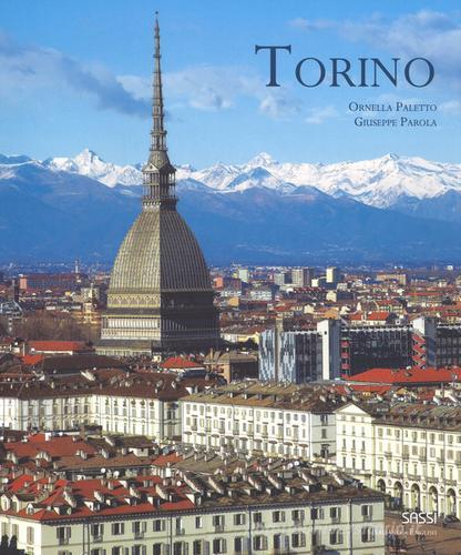 Torino. Ediz. italiana e inglese di Ornella Paletto, Giuseppe Parola edito da Sassi