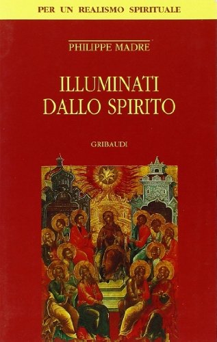Illuminati dallo Spirito vol.12 di Philippe Madre edito da Gribaudi
