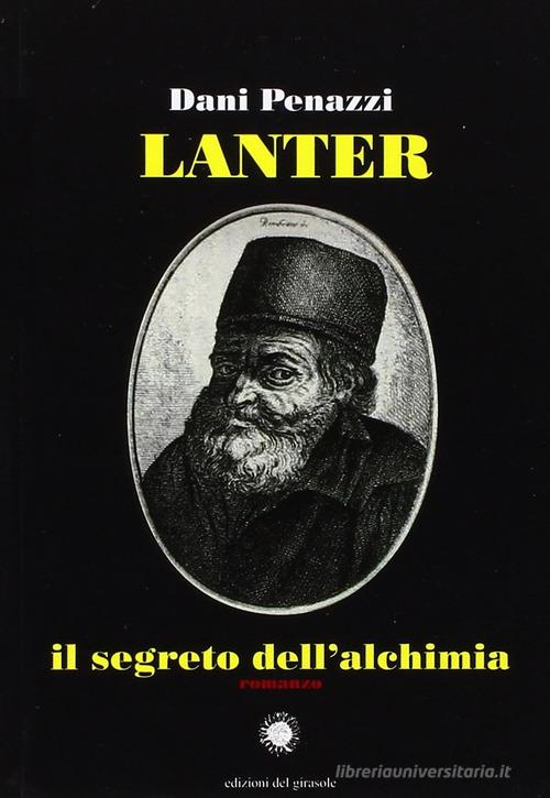 Lanter, il segreto dell'alchimia di Dani Penazzi edito da Edizioni del Girasole