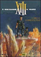 L' oro di Massimiliano. XIII vol.17 di Jean Van Hamme, William Vance edito da Panini Comics