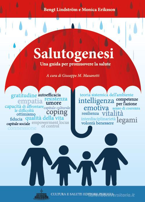Salutogenesi. Una guida per promuovere la salute di Bengt Lindström, Monica Eriksson edito da Cultura e Salute Editore Perugia