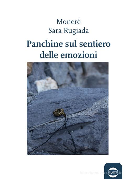 Panchine sul sentiero delle emozioni di Sara Rugiada, Moneré edito da Golem Edizioni