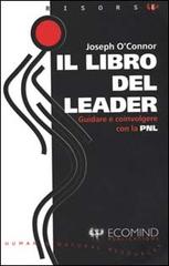 Il libro del leader. Guidare e coinvolgere con la PNL di Joseph O'Connor edito da Ecomind