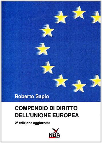 Nuovo compendio di diritto dell'Unione Europea di Roberto Sapio edito da Nda Press