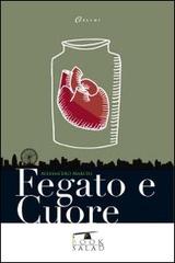 Fegato e cuore di Alessandro Marchi edito da BookSalad