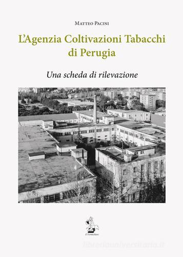 L'agenzia coltivazioni tabacchi di Perugia. Una scheda di rilevazione di Matteo Pacini edito da Il Formichiere