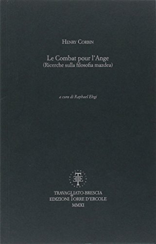 Le combat pour l'ange (ricerche sulla filosofia mazdea) di Henry Corbin edito da Torre d'Ercole