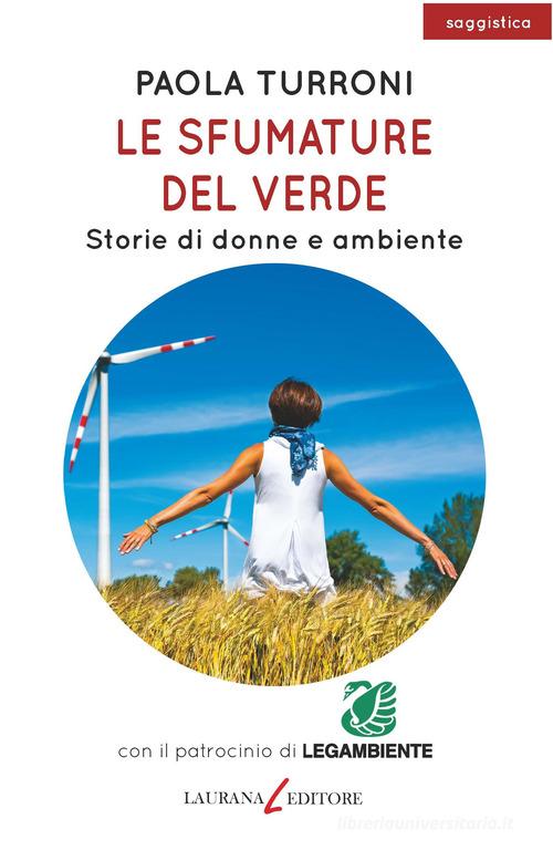 Le sfumature del verde. Storie di donne e ambiente di Paola Turroni edito da Laurana Editore