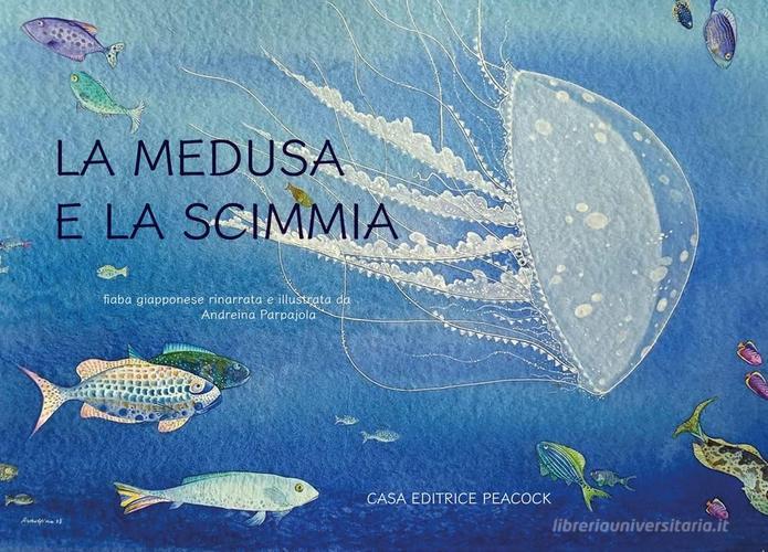 Libro La medusa e la scimmia. Ediz. multilingue di Casa editrice Peacock