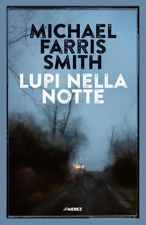 Libro Lupi nella notte di Michael Farris Smith di Jimenez