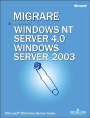 Migrare da Windows NT Sever 4.0 a Windows 2003 edito da Mondadori Informatica