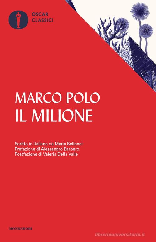Il milione. Scritto in italiano da Maria Bellonci di Marco Polo edito da Mondadori